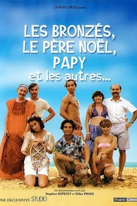 Les Bronzés, le père Noël, papy et les autres